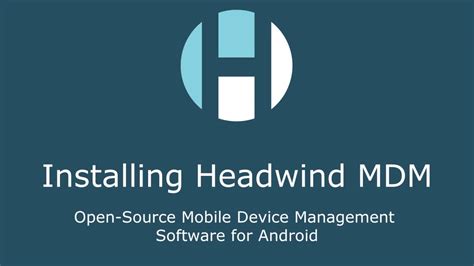 headwind mdm|Install and run the open source MDM system for Android.